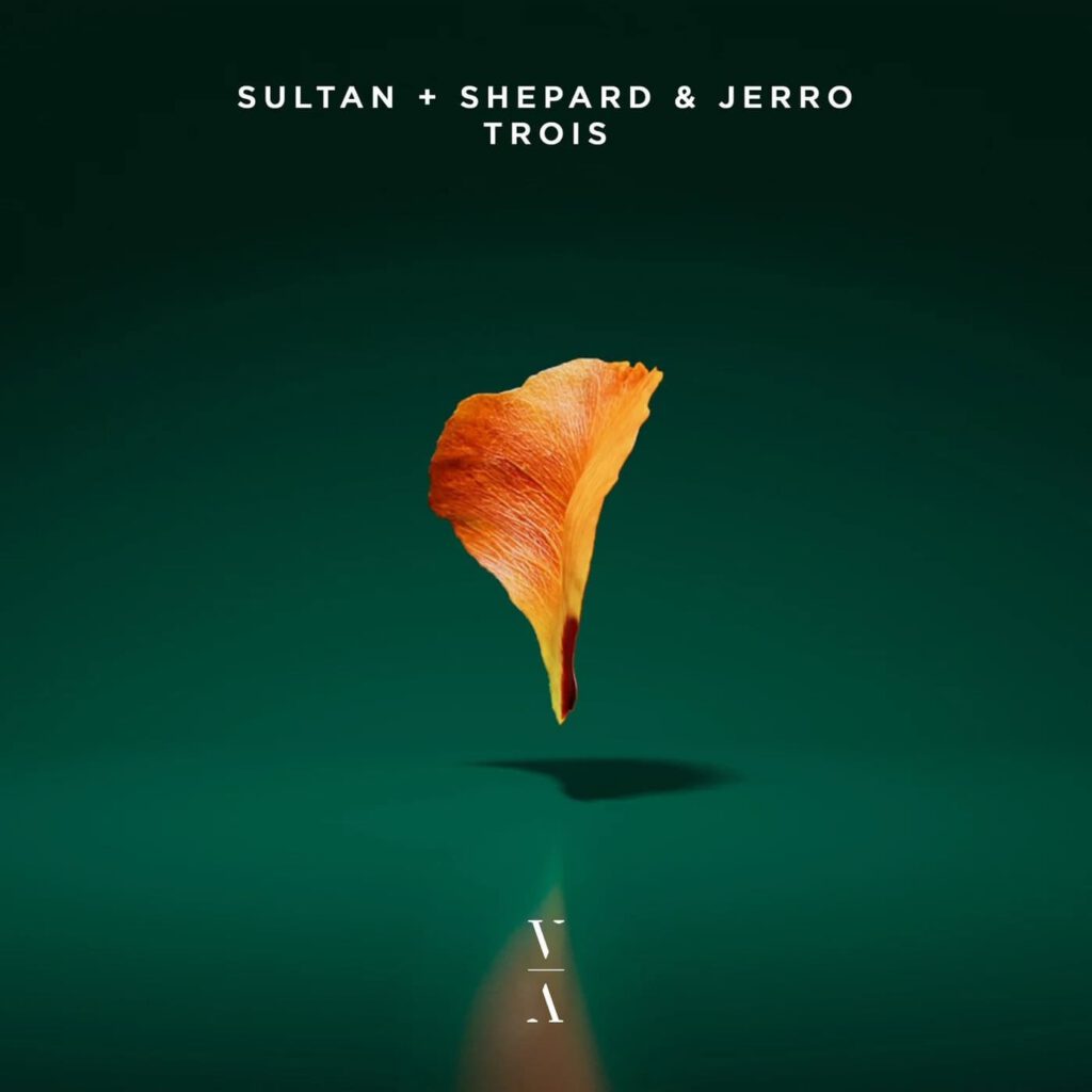 Sultan + Shepard & Jerro – Trois